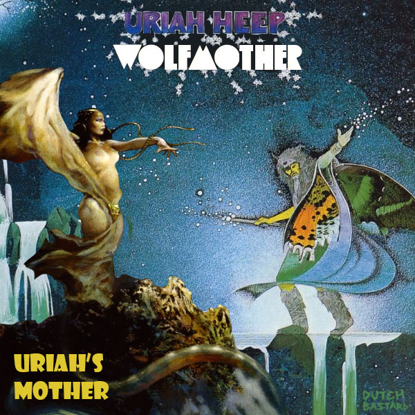 Cover art Uriah Heep vs Wolfmother - Uriah's Mother