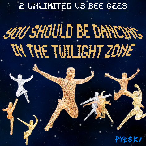 Cover art - 2 Unlimited vs Bee Gees - You Should Be Dancing In The Twilight Zone